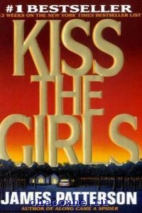 "Kiss the Girls", Patterson интернет магазин Чакона:у нас можно купить книги, диски, канцтовары, печатную продукцию